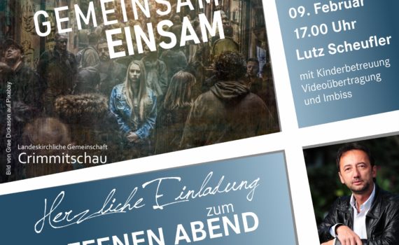 Offener Abend der Landeskirchlichen Gemeinschaft Crimmitschau am 9. Februar 2020 um 17.00 Uhr mit Lutz Scheufler