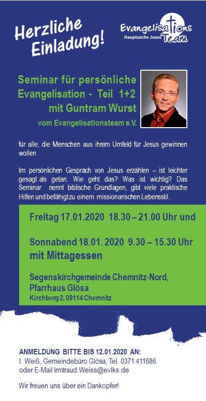 Seminar für persönliche Evangelisation mit Guntram Wurst am 17.01.2020 von 18.30 bis 21.00 Uhr und am 18.01.2020 von 9.30 bis 15.30 Uhr in der Segenskirchgemeinde Chemnitz-Nord, Pfarrhaus Glösa
